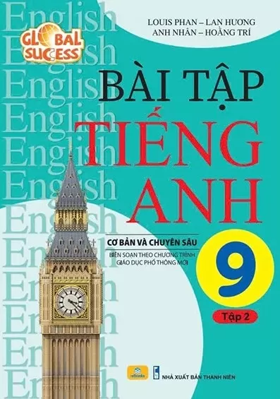 BÀI TẬP TIẾNG ANH CƠ BẢN VÀ CHUYÊN SÂU LỚP 9 - TẬP 2 (Biên soạn theo chương trình GDPT mới - Global Success)